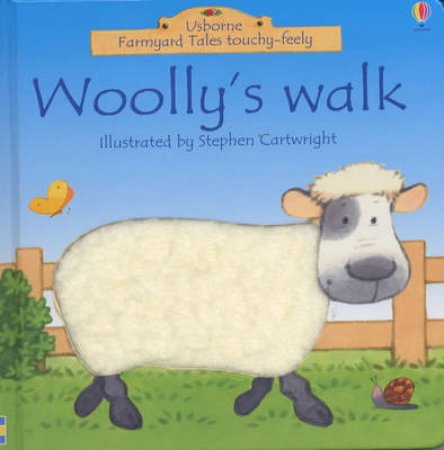 Usborne Touchy-Feely Books: Woollys Walk by Various