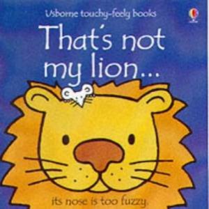 Usborne Touchy-Feely Books: That's Not My Lion by Various