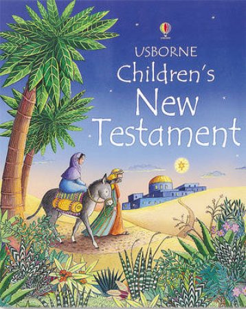 Usborne Children's New Testament by Various