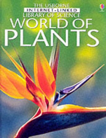 The Usborne Internet-Linked Library Of Science: World Of Plants by Various