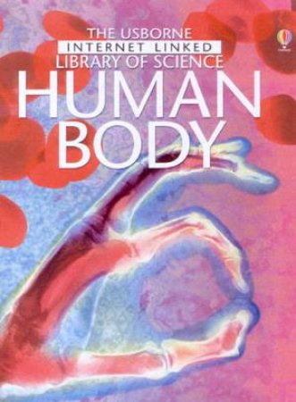 The Usborne Internet-Linked Library Of Science: Human Body by Various