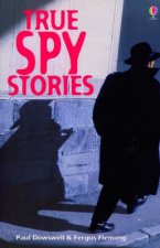 Usborne True Stories True Spy Stories