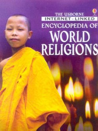 The Usborne Internet-Linked Encyclopedia Of World Religions by Various