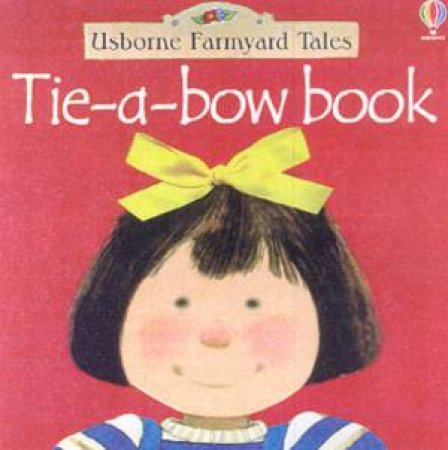 Usborne Farmyard Tales: Tie-A-Bow Book by Various