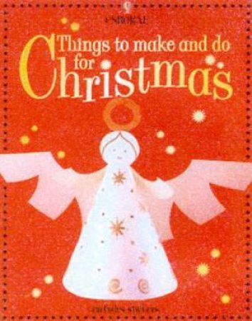 Things To Make And Do For Christmas by Various