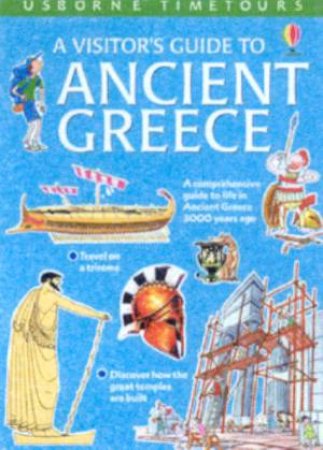 Usborne Time Tours: A Visitor's Guide To Ancient Greece by Various