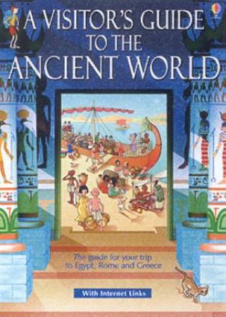 Usborne Time Tours: A Visitor's Guide To The Ancient World by Various