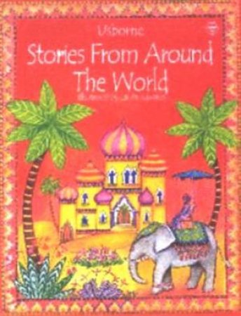 Usborne: Stories From Around The World by Unknown