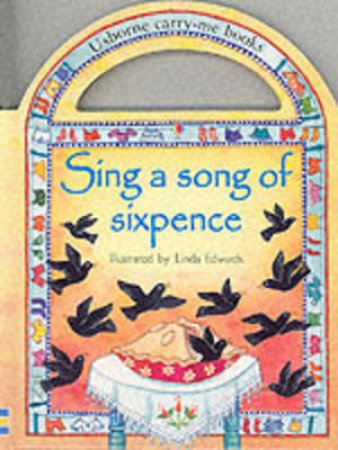 Usborne Carry-Me Books: Sing A Song Of Sixpence by Various