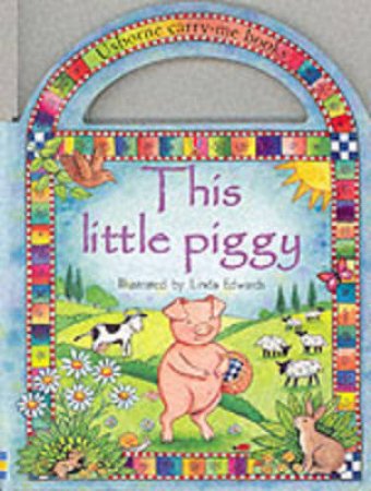 Usborne Carry-Me Books: This Little Piggy by Various