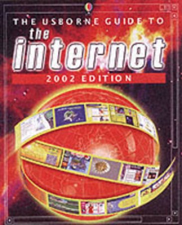 The Usborne Guide To The Internet 2002 by Various