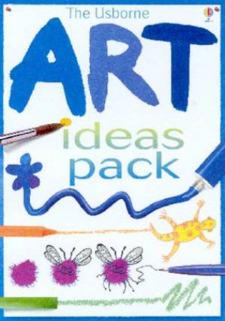 The Usborne Art Ideas Pack by Various