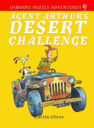 Usborne Puzzle Adventures: Agent Arthur's Desert Challenge by Martin Oliver