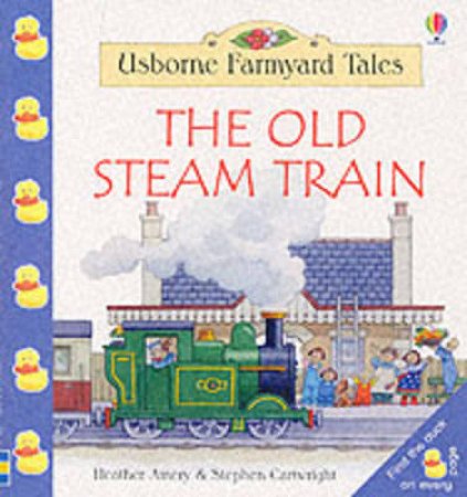 Usborne Farmyard Tales Mini Book: The Old Steam Train by Heather Amery & Stephen Cartwright