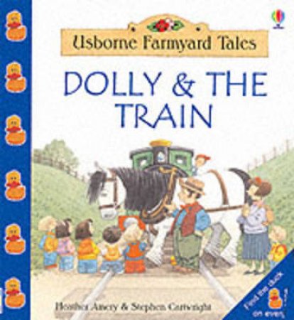 Usborne Farmyard Tales Mini Book: Dolly And The Train by Heather Amery & Stephen Cartwright