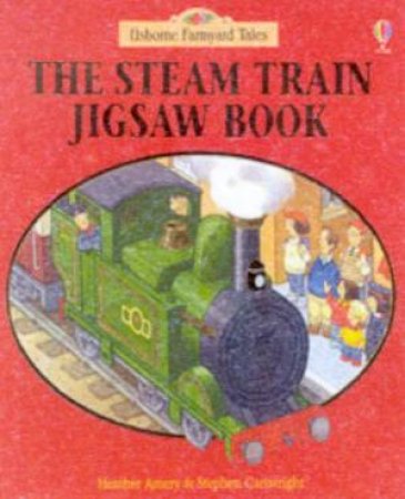 Usborne Farmyard Tales: The Steam Train Jigsaw Book by Heather Amery & Stephen Cartwright