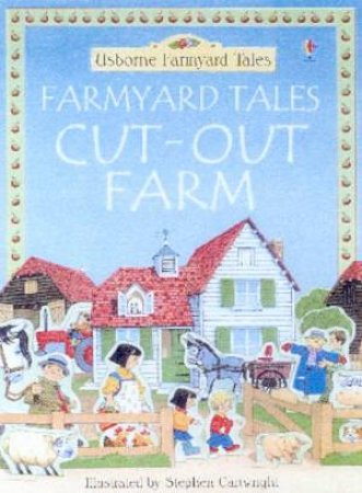 Usborne Farmyard Tales: Farmyard Tales Cut-Out Farm by Various