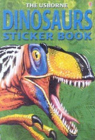 The Usborne Dinosaurs Sticker Book by Various