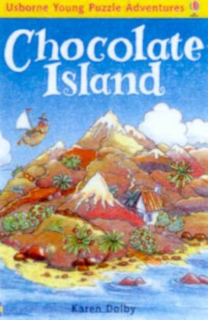 Usborne Young Puzzle Adventures: Chocolate Island by Karen Dolby