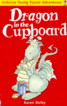 Usborne Young Puzzle Adventures: Dragon In The Cupboard by Karen Dolby