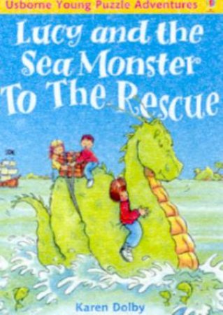 Usborne Young Puzzle Adventures: Lucy And The Sea Monster To The Rescue by Various