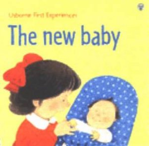 Usborne First Experiences: The New Baby - Miniature Edition by A Civardi