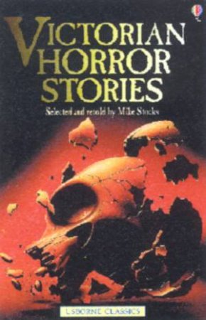 Usborne Classics: Victorian Horror Stories by Mike Stocks