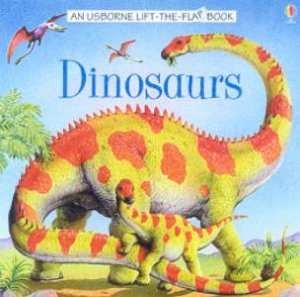 Usborne Lift-The-Flap: Dinosaurs by Various