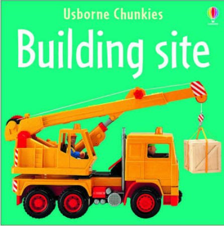 Usborne Chunkies: Building Site by Various