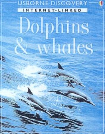 Usborne Internet-Linked Discovery: Dolphins & Whales by Various