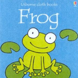 Usborne Cloth Books: Frog by Various