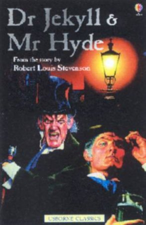 Usborne Classics: Dr Jeckyll & Mr Hyde by Robert Louis Stevenson