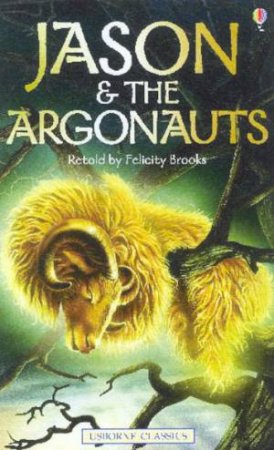 Usborne Classics: Jason & The Argonauts by Felicity Brooks