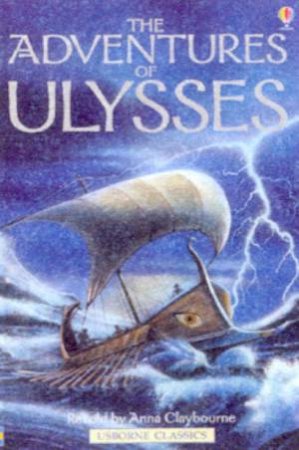 Usborne Classics: The Adventures Of Ulysses by Anna Claybourne