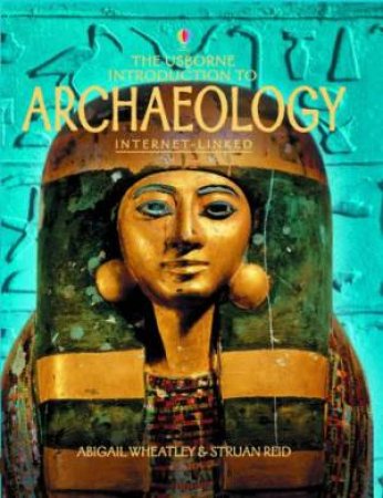 The Usborne Introduction To Archaeology by R Firth