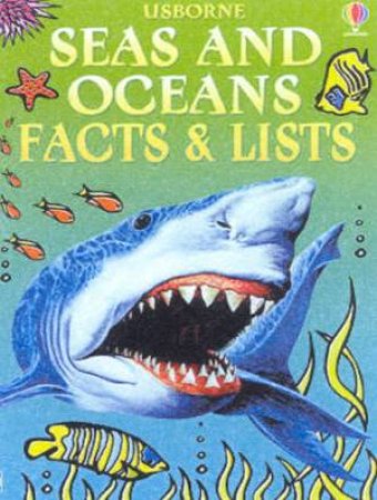 Usborne Facts & Lists: Seas And Oceans by Various