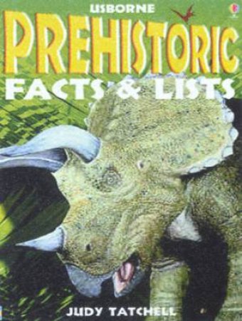 Usborne Facts & Lists: Prehistoric by Judy Tatchell