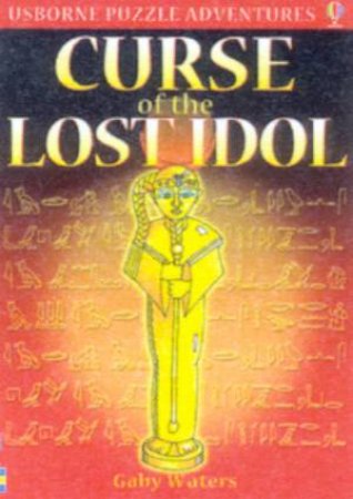 Usborne Puzzle Adventures: Curse Of The Lost Idol by Gaby Waters