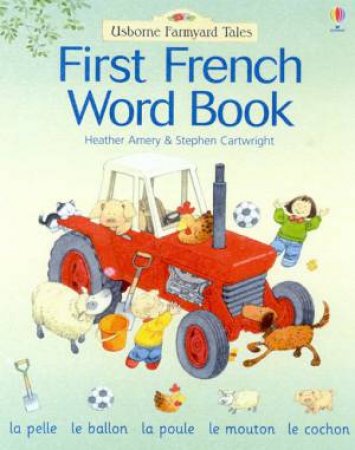 Usborne Farmyard Tales: First French Word Book by Heather Amery & Stephen Cartwright