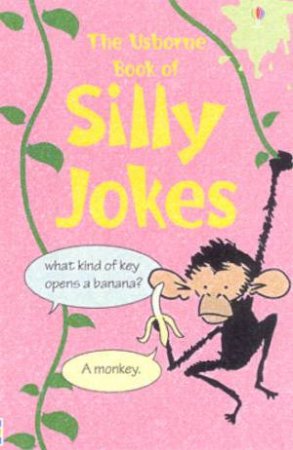 The Usborne Book Of Silly Jokes by Various