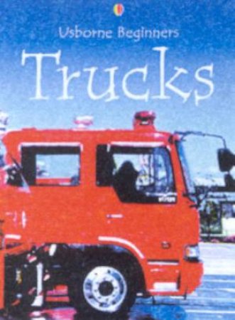 Usborne Beginners: Trucks by Various