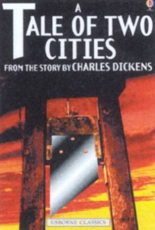 Usborne Classics: A Tale Of Two Cities by Charles Dickens