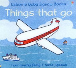 Usborne Baby Touchy-Feely Jigsaw Books: Things That Go by Various