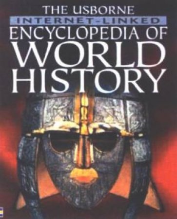 Usborne Internet-Linked Encyclopedia Of World History by Various