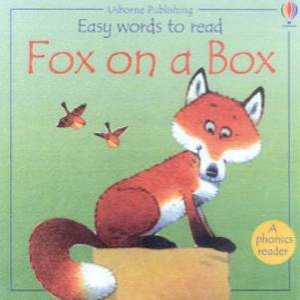 Easy Words To Read Phonics Reader: Fox On A Box by Various