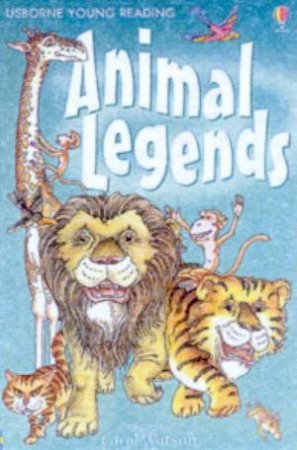 Usborne Young Reading: Animal Legends by Carol Watson