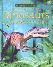 Usborne InternetLinked First Encyclopedia Of Dinosaurs And Prehistoric Life