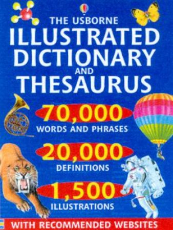 The Usborne Illustrated Dictionary And Thesaurus by Various