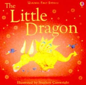 Usborne First Stories: The Little Dragon by Various