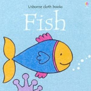 Usborne Cloth Books: Fish by Various